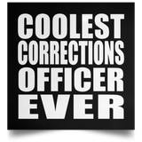 Coolest Corrections Officer Ever - Poster Square
