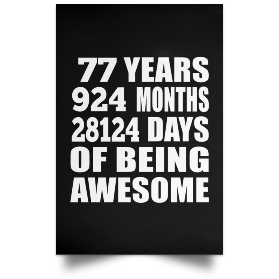 77th Birthday 77 Years 924 Months 28124 Days Of Awesome - Poster Portrait