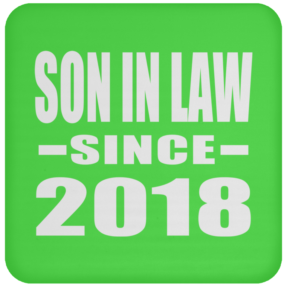 Son In Law Since 2018 - Drink Coaster