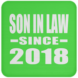 Son In Law Since 2018 - Drink Coaster