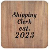 Shipping Clerk Established Est. 2023 - Drink Coaster C