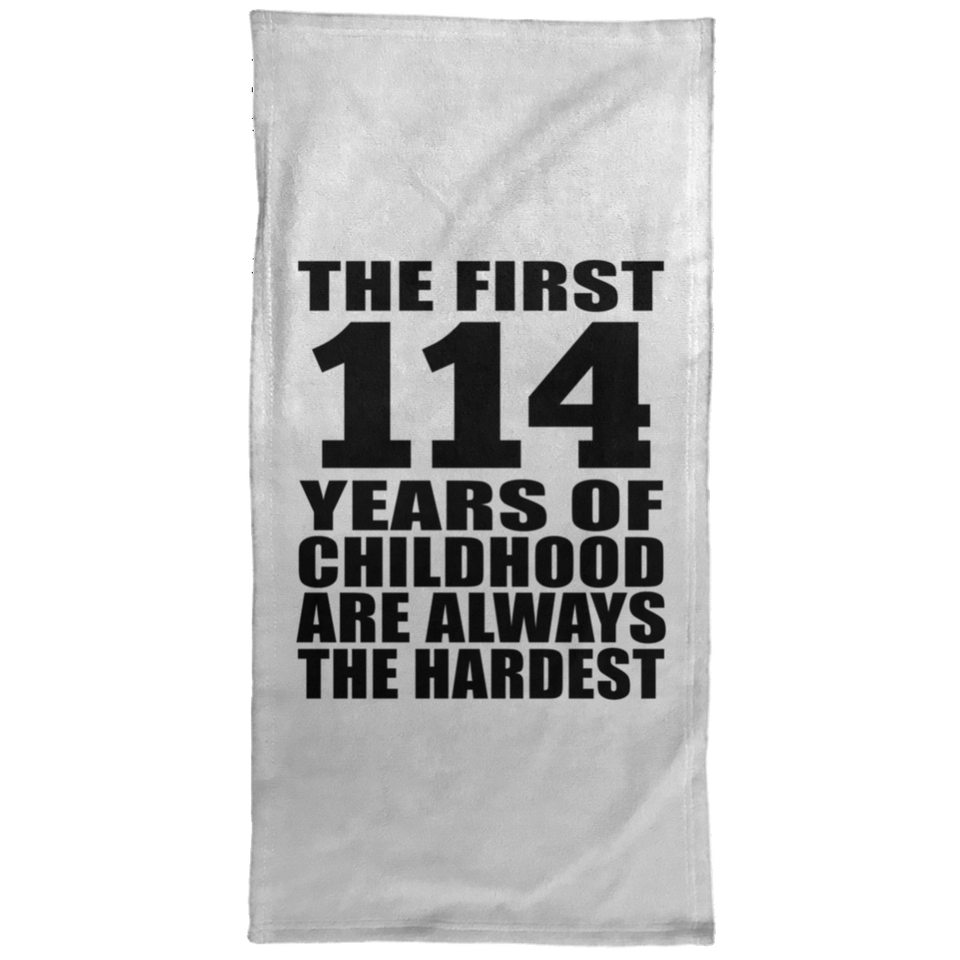 114th Birthday First 114 Years of Childhood Are The Hardest - Hand Towel