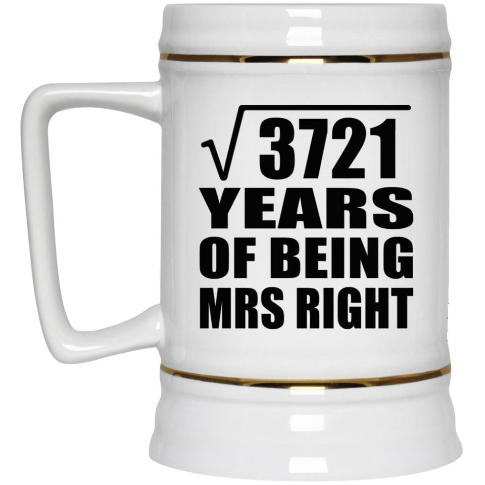 61st Anniversary Square Root of 3721 Years of Being Mrs Right - Beer Stein