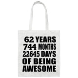 62nd Birthday 62 Years 744 Months 22645 Days Of Awesome - Tote Bag White