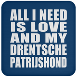 All I Need Is Love And My Drentsche Patrijshond - Drink Coaster