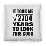 52nd Birthday Took Square Root of 2704 Years To Look Good - Throw Pillow