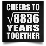 94th Anniversary Cheers To Square Root of 8836 Years Together - Poster Square
