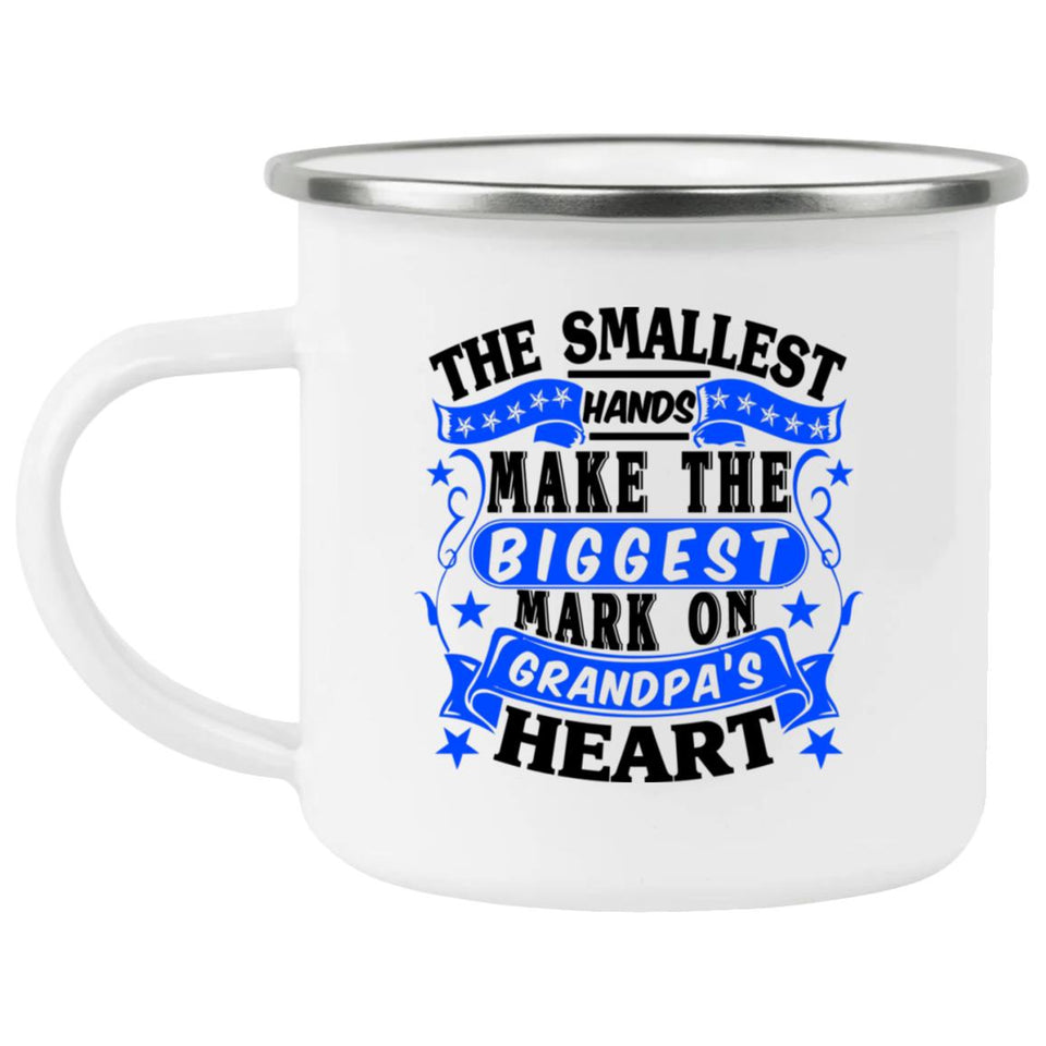 The Smallest Hands Make The Biggest Mark On Grandpa's Heart - 12oz Camping Mug
