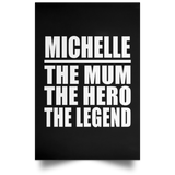 Michelle The Mum The Hero The Legend - Poster Portrait