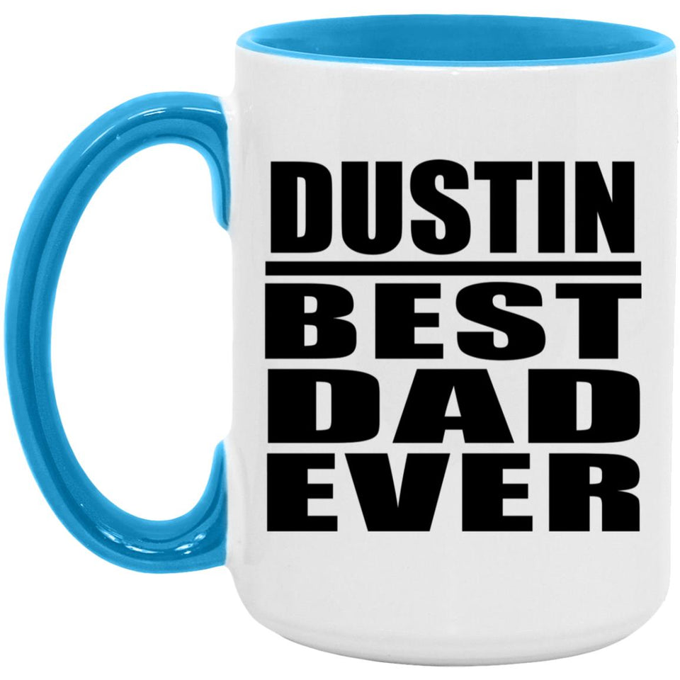Dustin Best Dad Ever - 15oz Accent Mug Blue