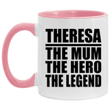 Theresa The Mum The Hero The Legend - 11oz Accent Mug Pink