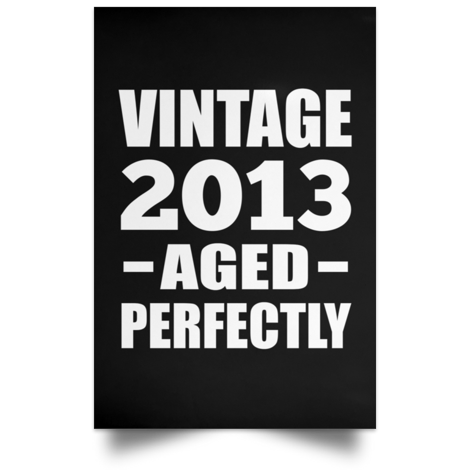 11th Birthday Vintage 2013 Aged Perfectly - Poster Portrait