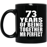 73rd Anniversary 73 Years Of Being Mr Perfect - 11 Oz Coffee Mug Black
