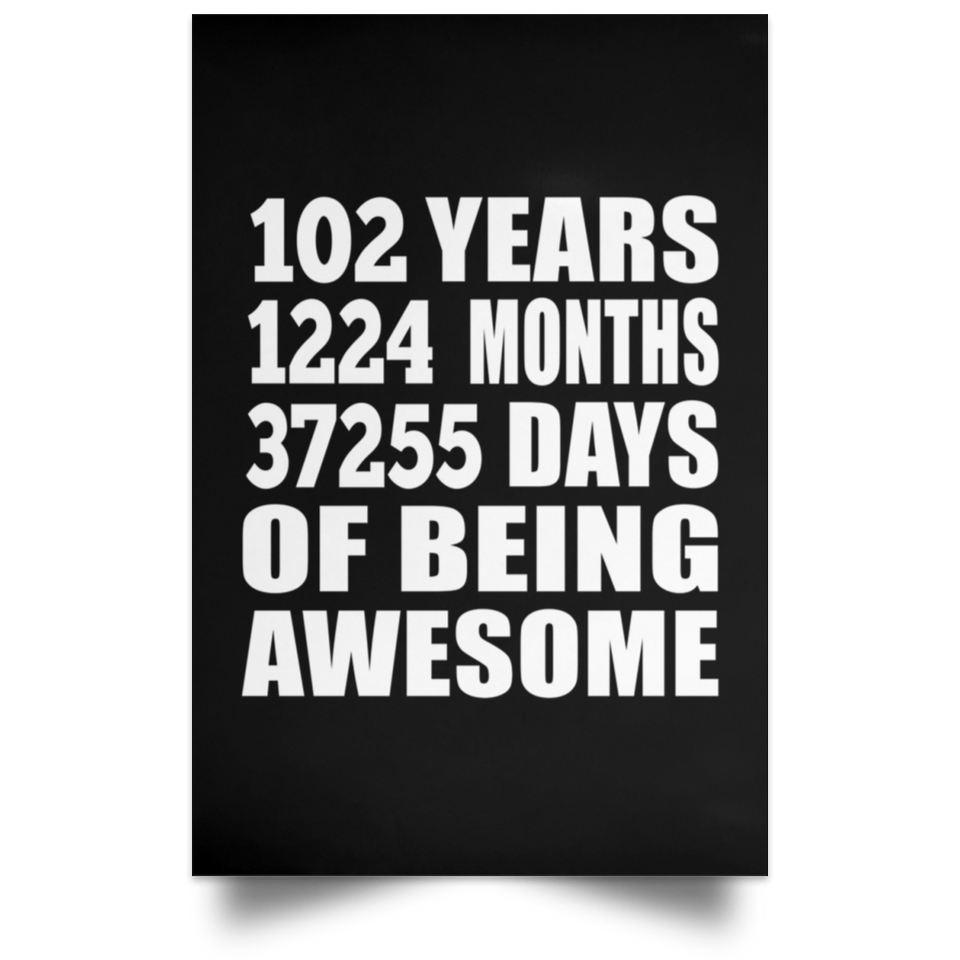 102nd Birthday 102 Years 1224 Months 37255 Days Of Awesome - Poster Portrait