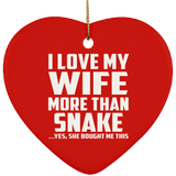 I Love My Wife More Than Snake - Heart Ornament