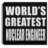 World's Greatest Nuclear Engineer - Canvas Square