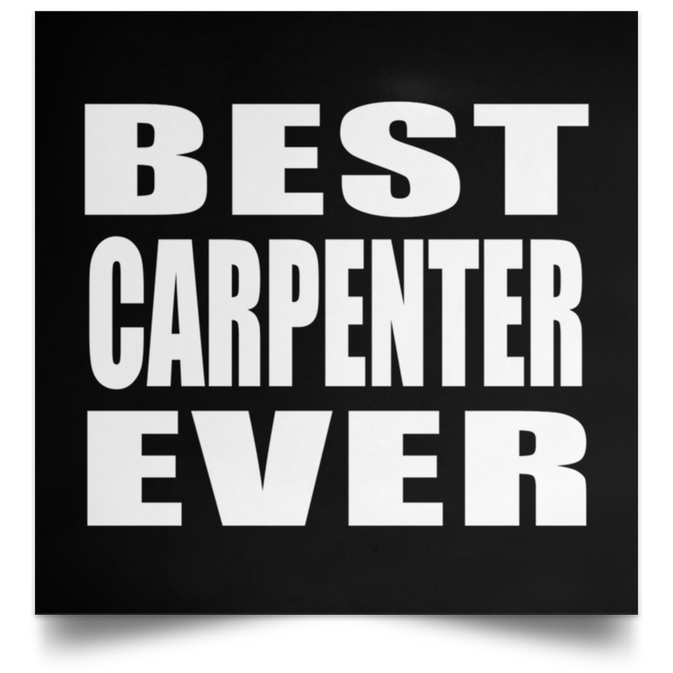 Best Carpenter Ever - Poster Square