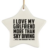 I Love My Girlfriend More Than Sky Diving - Star Ornament