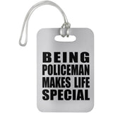 Being Policeman Makes Life Special - Luggage Bag Tag