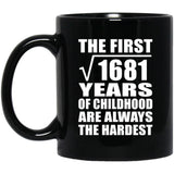 41st Birthday Square Root of 1681 Years of Childhood - 11oz Coffee Mug Black