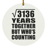 56th Anniversary Square Root of 3136 Years Who's Counting - Circle Ornament