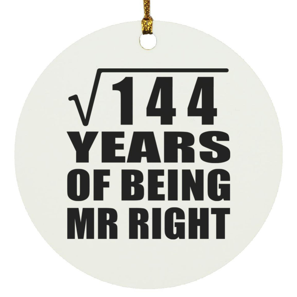 12th Anniversary Square Root of 144 Years of Being Mr Right - Circle Ornament