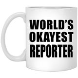 World's Okayest Reporter - 11 Oz Coffee Mug