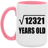 111th Birthday Square Root of 12321 Years Old - 15oz Accent Mug Pink