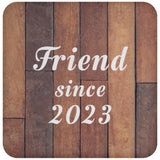 Friend Since 2023 - Drink Coaster E