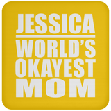 Jessica World's Okayest Mom - Drink Coaster