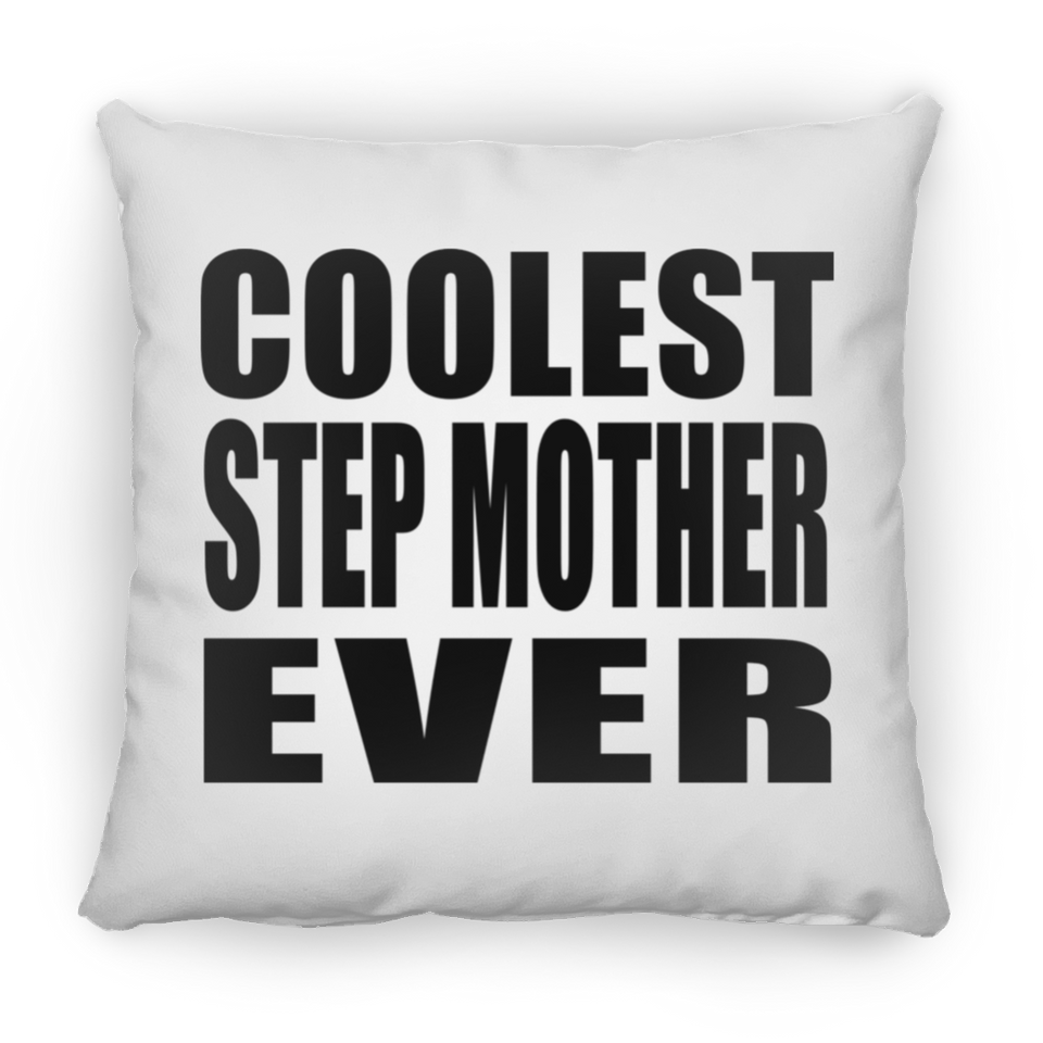 Coolest Step Mother Ever - Throw Pillow