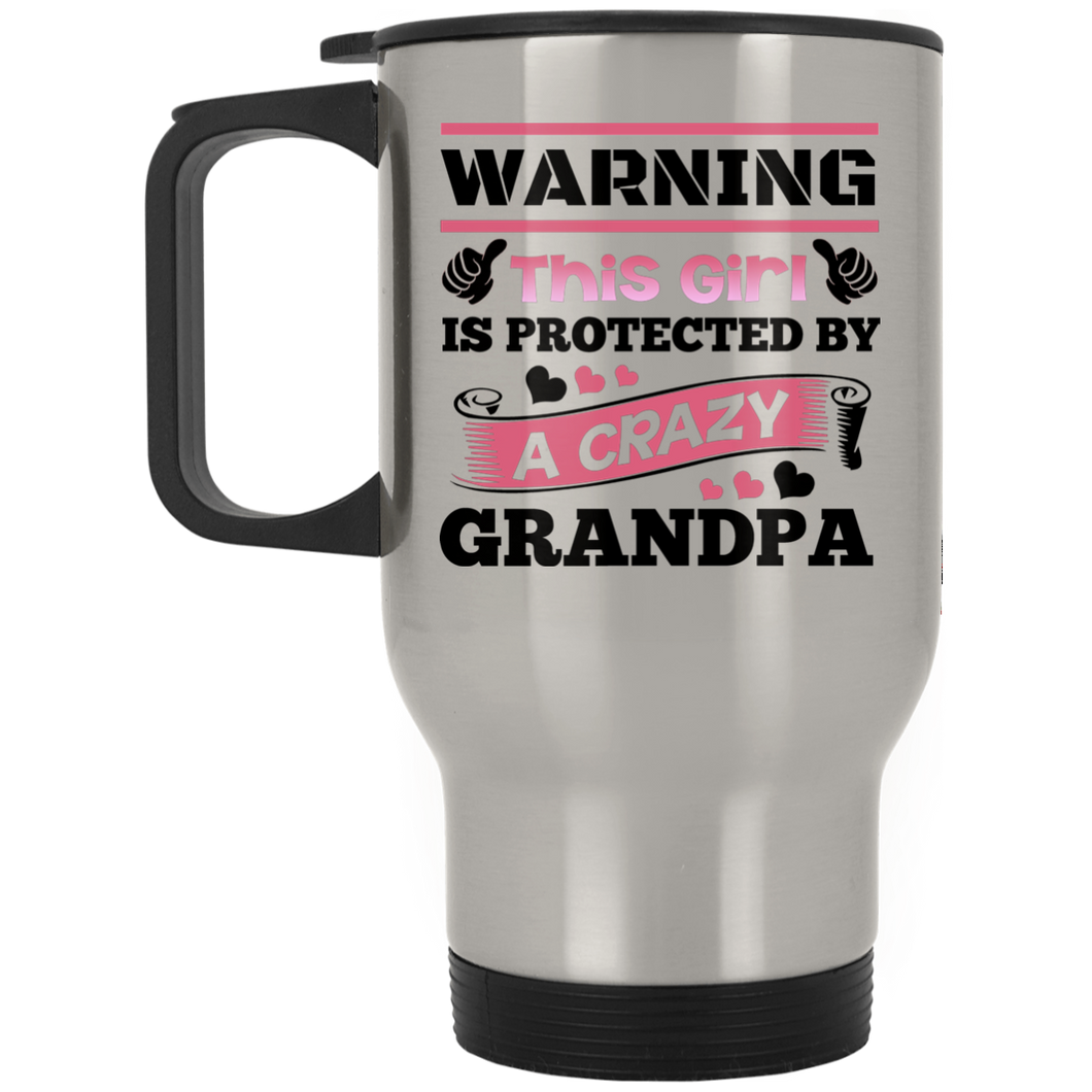Warning This Girl Is Protected by A Crazy Grandpa - Silver Travel Mug