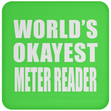 World's Okayest Meter Reader - Drink Coaster