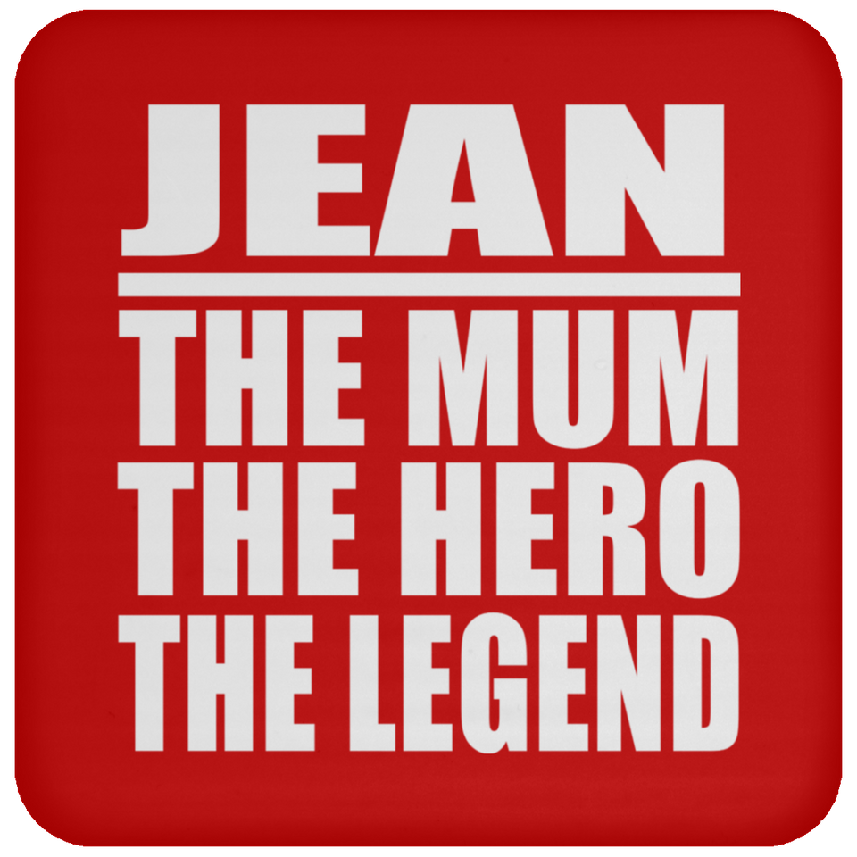 Jean The Mum The Hero The Legend - Drink Coaster
