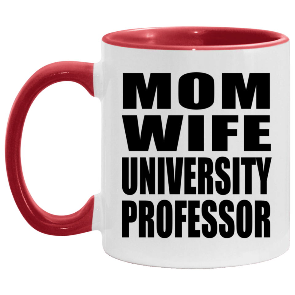 Mom Wife University Professor - 11oz Accent Mug Red