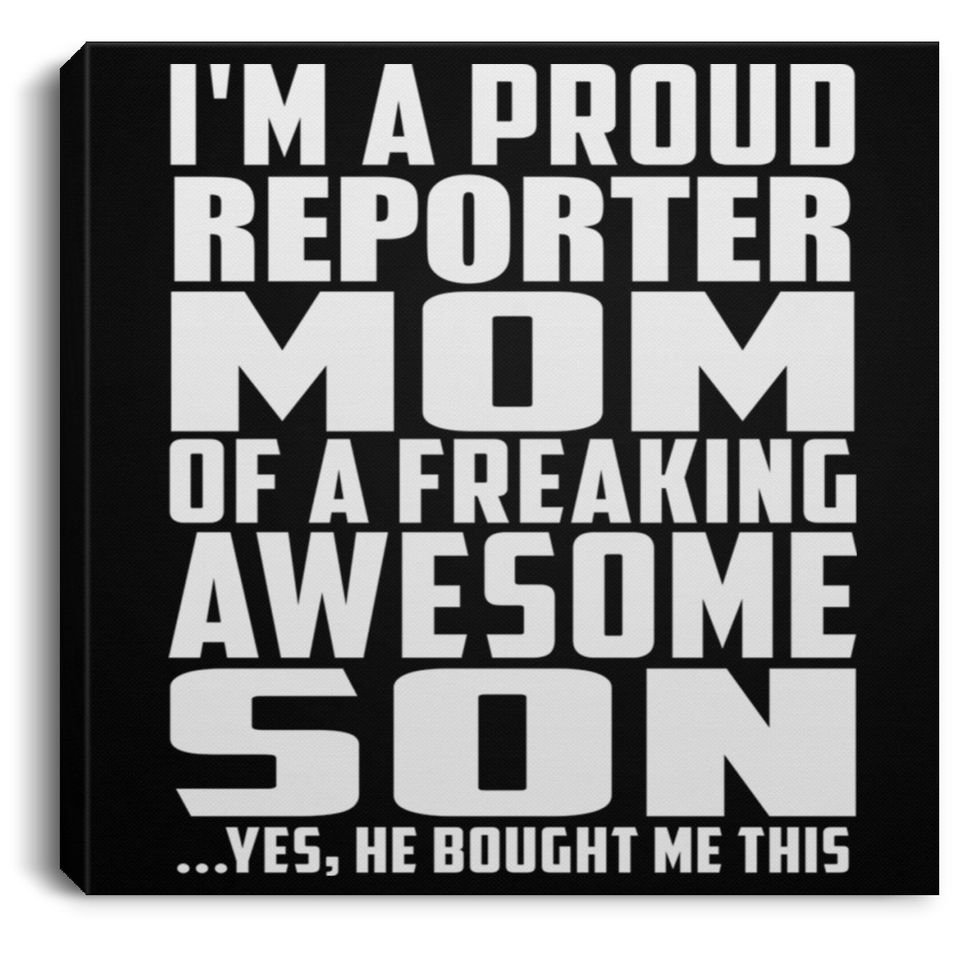 Proud Reporter Mom Of Awesome Son - Canvas Square
