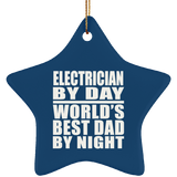 Electrician By Day World's Best Dad By Night - Star Ornament