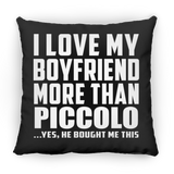 I Love My Boyfriend More Than Piccolo - Throw Pillow Black