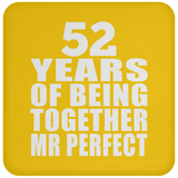 52nd Anniversary 52 Years Of Being Mr Perfect - Drink Coaster