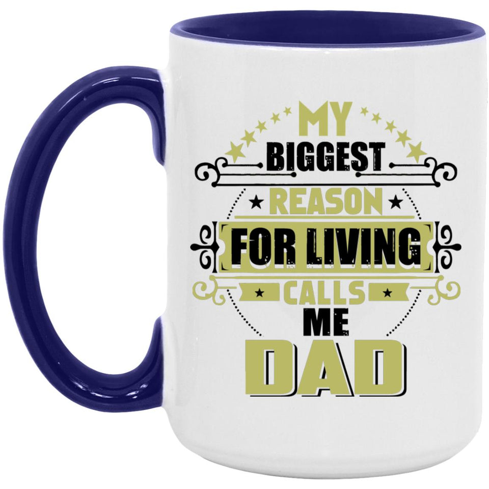 My Biggest Reason For Living Calls Me Dad - 15oz Accent Mug Purple