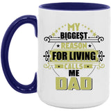 My Biggest Reason For Living Calls Me Dad - 15oz Accent Mug Purple