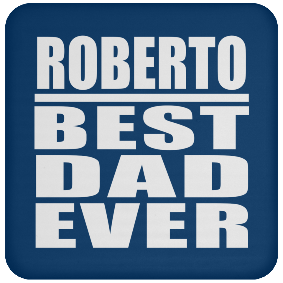 Roberto Best Dad Ever - Drink Coaster