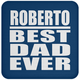 Roberto Best Dad Ever - Drink Coaster
