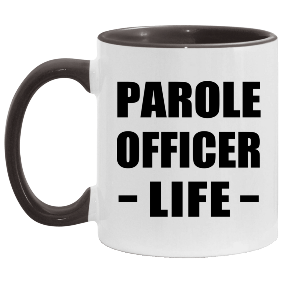 Parole Officer Life - 11oz Accent Mug Black
