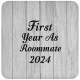 First Year As Roommate 2024 - Drink Coaster F