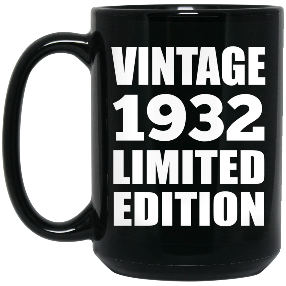 92nd Birthday Vintage 1932 Limited Edition - 15oz Coffee Mug Black