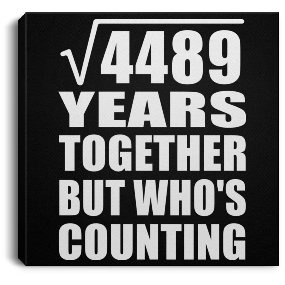 67th Anniversary Square Root of 4489 Years Who's Counting - Canvas Square
