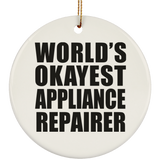 World's Okayest Appliance Repairer - Circle Ornament