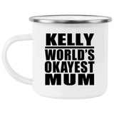 Kelly World's Okayest Mum - 12oz Camping Mug