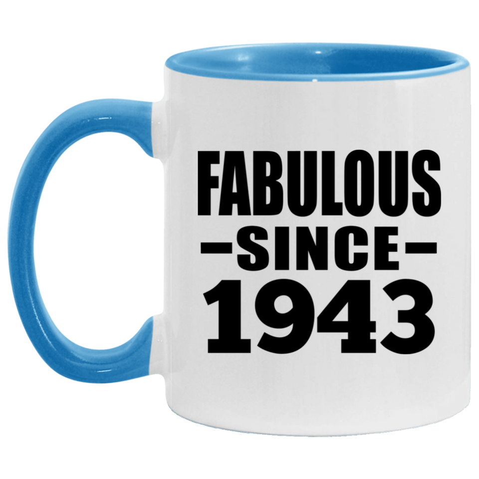 81st Birthday Fabulous Since 1943 - 11oz Accent Mug Blue